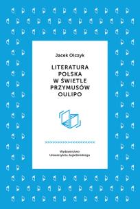 Okładka książki Literatura polska w świetle przymusów Oulipo