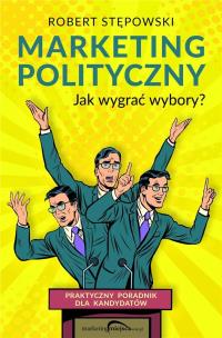 Okładka książki MARKETING POLITYCZNY JAK WYGRAĆ WYBORY