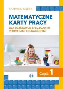 Okładka książki Matematyczne karty pracy dla uczniów ze specjalnymi potrzebami edukacyjnymi Część 1