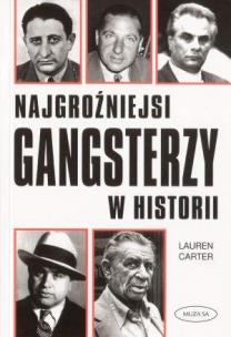 Okładka książki Najgroźniejsi gangsterzy w historii - L. Carter