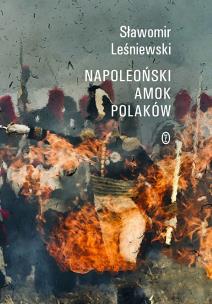 Okładka książki NAPOLEOŃSKI AMOK POLAKÓW