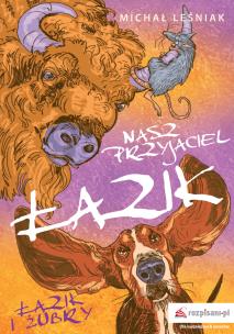 Okładka książki NASZ PRZYJACIEL ŁAZIK ŁAZIK I ŻUBRY