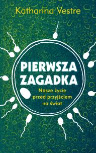 Okładka książki Pierwsza zagadka Nasze życie przed przyjściem na świat