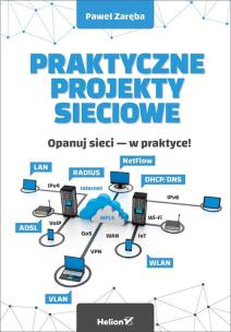 Okładka książki PRAKTYCZNE PROJEKTY SIECIOWE