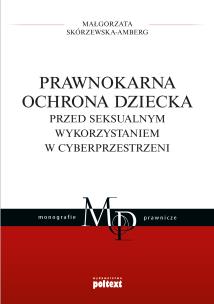 Okładka książki Prawnokarna ochrona dziecka przed seksualnym wykorzystaniem w cyberprzestrzeni