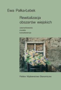 Okładka książki Rewitalizacja obszarów wiejskich. Uwarunkowania - modele - konsekwencje