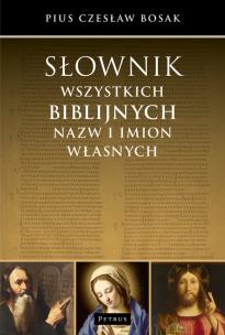 Okładka książki SŁOWNIK WSZYSTKICH BIBLIJNYCH NAZW I IMION WŁASNYCH