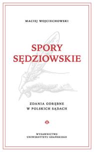 Okładka książki Spory sędziowskie. Zdania odrębne w polskich sądach