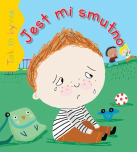 Okładka książki Tak to bywa. Jest mi smutno