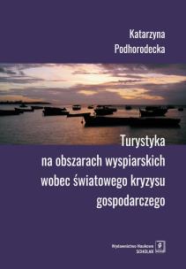 Okładka książki TURYSTYKA NA OBSZARACH WYSPIARSKICH WOBEC ŚWIATOWEGO KRYZYSU GOSPODARCZEGO