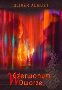 Okładka książki W Czerwonym Dworze - Oliver August