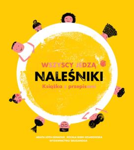 Okładka książki Wszyscy jedzą naleśniki. Książka z przepisami