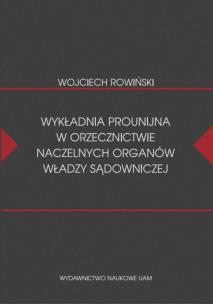 Okładka książki Wykładnia prounijna w orzecznictwie naczelnych organów władzy sądowniczej
