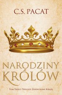 Zniewolony książę T.3 Narodziny królów. Autor: Pacat C.S.. Multiszop.pl Okładka książki Zniewolony książę T.3 Narodziny królów