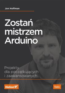 Okładka książki ZOSTAŃ MISTRZEM ARDUINO PROJEKTY DLA POCZĄTKUJĄCYCH I ZAAWANSOWANYCH