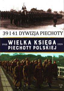 Okładka książki 39 I 41 DYWIZJA PIECHOTY WIELKA KSIĘGA PIECHOTY POLSKIEJ TOM 38