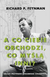 Okładka książki „A co ciebie obchodzi, co myślą inni?” Dalsze przypadki ciekawego człowieka