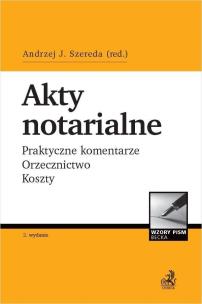 Okładka książki Akty notarialne. Praktyczne komentarze... w.2
