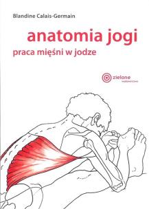 Okładka książki Anatomia jogi. Praca mięśni w jodze