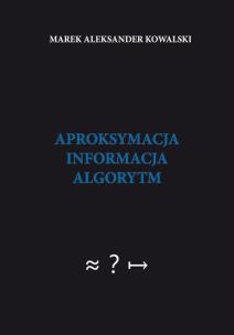 Okładka książki Aproksymacja  informacja  algorytm