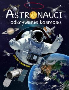 Okładka książki Astronauci i odkrywanie kosmosu