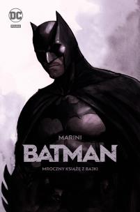 Batman - Mroczny książę z bajki. Autor: Marini Enrico. Multiszop.pl Okładka książki Batman - Mroczny książę z bajki
