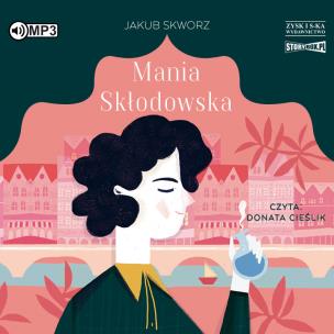Okładka książki CD MP3 MANIA SKŁODOWSKA