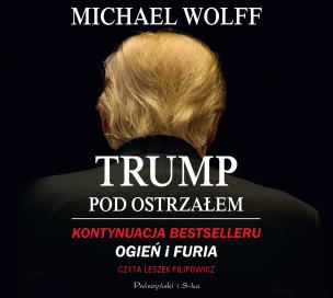 Okładka książki CD MP3 TRUMP POD OSTRZAŁEM