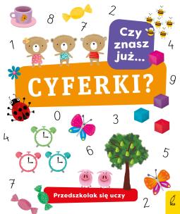 Okładka książki CZY ZNASZ JUŻ CYFERKI PRZEDSZKOLAK SIĘ UCZY