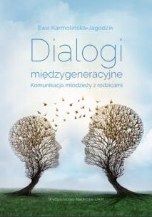 Okładka książki Dialogi międzygeneracyjne. Komunikacja młodzieży z rodzicami