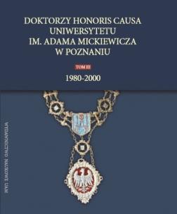 Opakowanie Doktorzy honoris causa Uniwersytetu im. Adama Mickiewicza w Poznaniu, tom III: 1980-2000