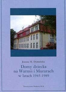 Okładka książki Domy dziecka na Warmii i Mazurach w latach 1945-1989