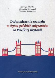 Okładka książki Doświadczenie rozwoju w życiu polskich migrantów w Wielkiej Brytanii