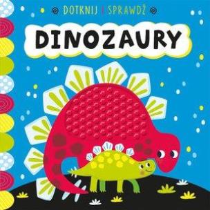 Okładka książki Dotknij i sprawdź. Dinozaury