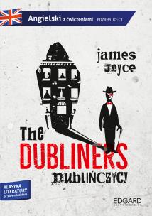 Okładka książki DUBLIŃCZYCY THE DUBLINERS ADAPTACJA KLASYKI LITERATURY Z ĆWICZENIAMI POZIOM B2-C1