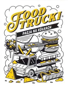 Okładka książki Food Trucki. Pasja na kółkach