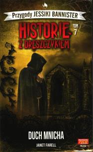 Okładka książki Historie z Dreszczykiem T,7 Duch mnicha