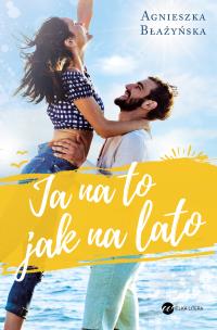 Okładka książki JA NA TO JAK NA LATO