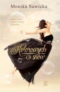 Okładka książki KOLOROWYCH SNÓW