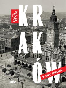 Okładka książki Kraków w starej fotografii