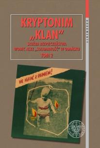 Okładka książki Kryptonim „Klan”. Służba Bezpieczeństwa wobec NSZZ „Solidarność” w Gdańsku, t. 2: I Krajowy Zjazd De