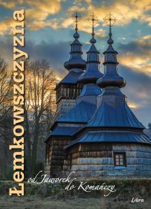 Łemkowszczyzna od Jaworek do Komańczy. Autor: Potocki Andrzej. Multiszop.pl Okładka książki Łemkowszczyzna od Jaworek do Komańczy