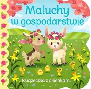 Okładka książki Maluchy w gospodarstwie. Książeczka z okienkami