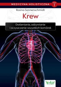 Medycyna holistyczna Tom 1 Krew. Autor: Rosina Sonnenschmidt. Multiszop.pl Okładka książki Medycyna holistyczna Tom 1 Krew