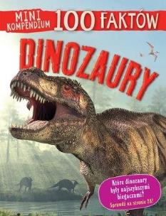 Okładka książki Mini kompendium. 100 faktów. Dinozaury