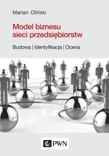 Okładka książki MODEL BIZNESU SIECI PRZEDSIĘBIORSTW BUDOWA IDENTYFIKACJA OCENA