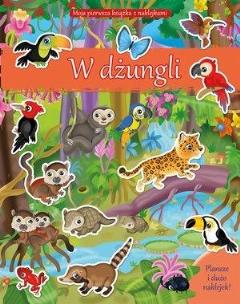 Okładka książki Moja pierwsza książka z naklejkami. W dżungli