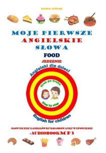Okładka książki Moje pierwsze angielskie słowa - Jedzenie