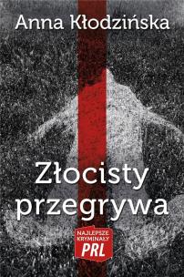 Okładka książki Najlepsze kryminały PRL. Złocisty przegrywa