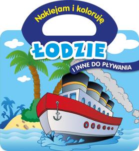 Okładka książki Naklejam i koloruję. Łodzie i inne do pływania